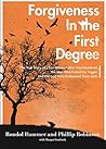 Forgiveness in the First Degree: The True Story of a Son Whose Father Was Murdered, The Man Who Pulled the Trigger, And the God Who Redeemed Them Both