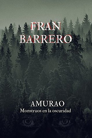 Portada de Amurao: Monstruos en la oscuridad, de Fran Barrero