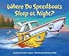 Where Do Speedboats Sleep at Night? by Brianna Caplan Sayres Where Do Speedboats Sleep at Night? by Brianna Caplan Sayres