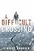 A Difficult Crossing