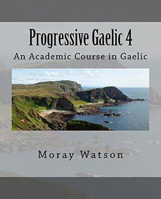 Progressive Gaelic 4: An Academic Course in Gaelic (Paperback)