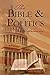 The Bible and Politics: Weaving Biblical Principles Into Politics