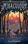 The Miraculous by Jess  Redman