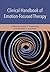 Clinical Handbook of Emotion-Focused Therapy