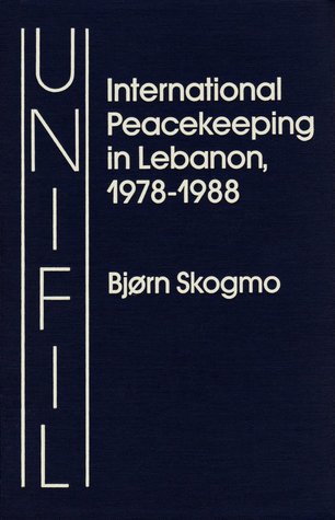 UNIFIL: International Peacekeeping In Lebanon, 1978-1988 (Hardcover)