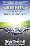 Ride On: Adventures in Traumatic Brain Injury Ride On: Adventures in Traumatic Brain Injury