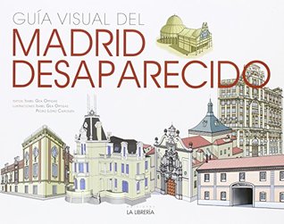 Guía Visual del Madrid Desaparecido (Paperback)