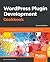 Wordpress Plugin Development Cookbook - Second Edition