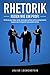 RHETORIK - Reden wie ein Profi: Wie Sie ein guter Redner werden, überzeugend auftreten und Ihre wahrgenommene Kompetenz durch erfolgreiche Kommunikation steigern (German Edition)