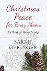 Christmas Peace for Busy Moms by Sarah Geringer