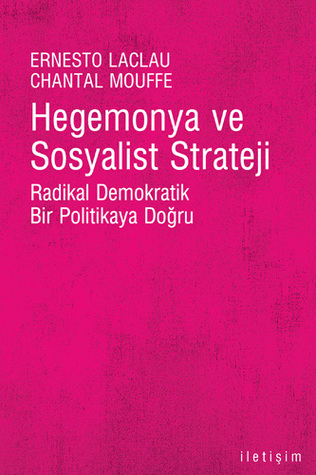 Hegemonya ve Sosyalist Strateji: Radikal Demokratik Bir Politikaya Doğru