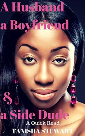 A Husband, a Boyfriend, & a Side Dude (Kindle Edition)