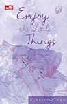 Enjoy The Little Things