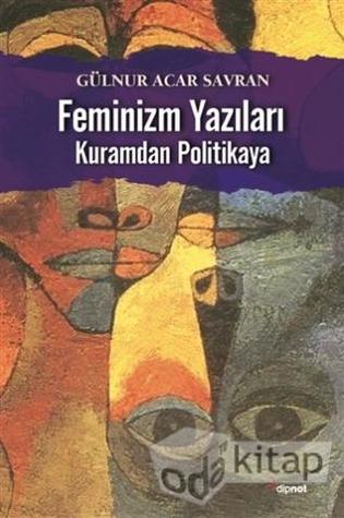 Kuramdan Politikaya Feminizm Yazıları