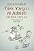 Türk Yargısı ve Adaleti Üzerine Yazılar