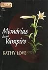 Memórias de um Vampiro by Kathy Love Memórias de um Vampiro by Kathy Love