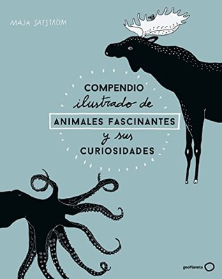 Portada de Compendio ilustrado de animales fascinantes y sus curiosidades, de Maja Säfström