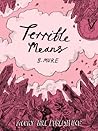 Terrible Means