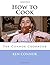 How to Cook: The Connor Coo...