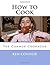 How to Cook by Ken Connor