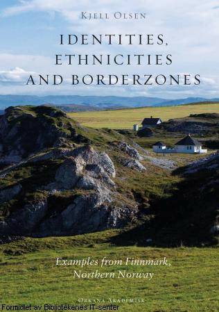 Identities, Ethnicities and Borderzones: Examples from Finnmark, Northern Norway