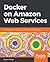 Docker on Amazon Web Servic...