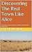 Discovering The Real Town Like Alice by Steve Bishop