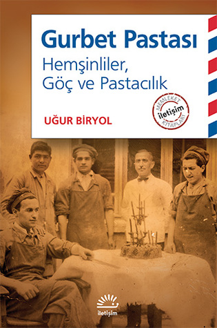 Gurbet Pastası: Hemşinliler, Göç ve Pastacılık (Paperback)