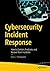 Cybersecurity Incident Response: How to Contain, Eradicate, and Recover from Incidents