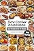 Slow Cooker Cookbook : Easy One-Pot Meal Crock Pot Recipes