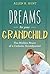 Dreams for Your Grandchild: The Hidden Power of a Catholic Grandparent