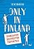 Only in Finland