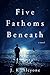 Five Fathoms Beneath
