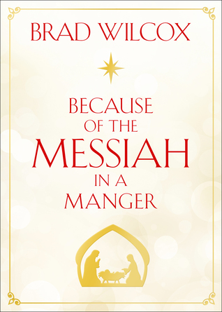 Because of the Messiah in a Manger
