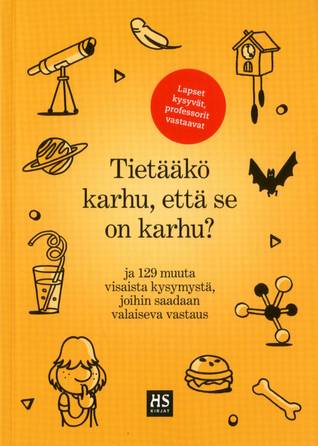 Tietääkö karhu, että se on karhu? ja 129 muuta visaista kysymystä, joihin saadaan valaiseva vastaus (Paperback)