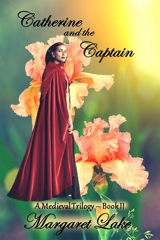 Catherine and the Captain (A Medieval Trilogy, #2)