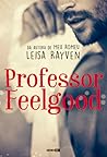Professor Feelgood by Leisa Rayven