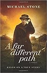 A Far Different Path