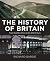 The History of Britain: From Neolithic Times to the 21st Century