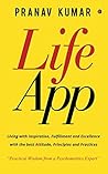 LifeApp : Living with Inspiration, Fulfillment and Excellence with the best Attitude, Principles and Practices