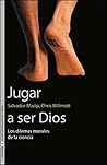Jugar a ser Dios:...