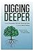 Digging Deeper