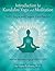Introduction to Kundalini Yoga and Meditation, Volume 1: Begin and Deepen Your Practice