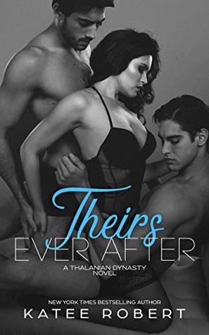Theirs Ever After (The Thalanian Dynasty, #3)