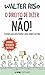 O direito de dizer não!: O primeiro passo para resgatar o amor-próprio e ser feliz (Portuguese Edition)