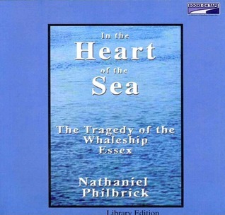 In the Heart of the Sea: The Tragedy of the Whaleship Essex