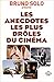 Les anecdotes les plus drôles du cinéma by Bruno SOLO