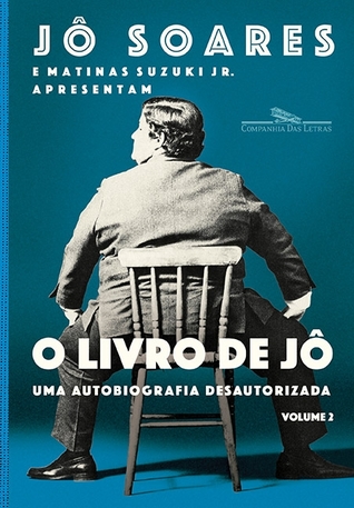 O livro de Jô: uma autobiografia desautorizada - Volume 2