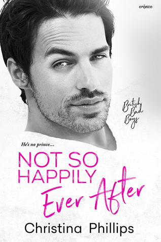 Not So Happily Ever After (British Bad Boys, #3)