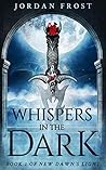 Whispers In The Dark (New Dawn's Light Book 1)